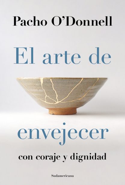 EL ARTE DE ENVEJECER.Con coraje y dignidad.