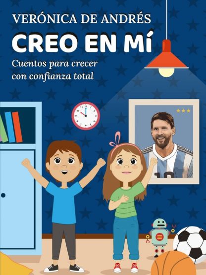 CREO EN MI.Cuentos para crecer con confianza total.