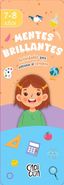 MENTES BRILLANTES: 7-8 AÑOS. Actividades para entrenar el cerebro
