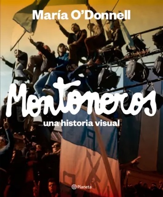 MONTONEROS. Una historia visual.