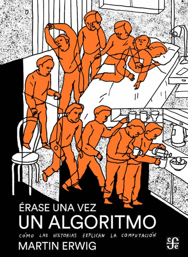 Érase una vez un algoritmo. Cómo las historias explican la computación.