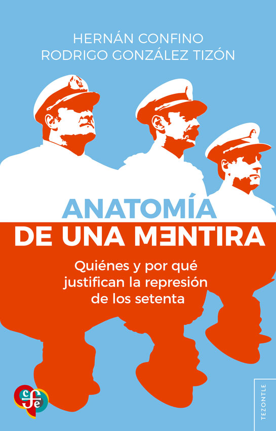 Anatomía de una mentira. Quiénes y por qué justifican la represión de los setenta.