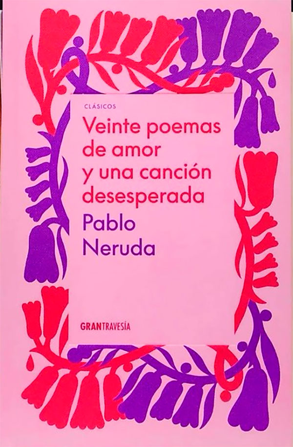 VEINTE POEMAS DE AMOR Y UNA CANCION DESESPERADA