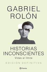 HISTORIAS INCONSCIENTES. EDICION DEFINITIVA