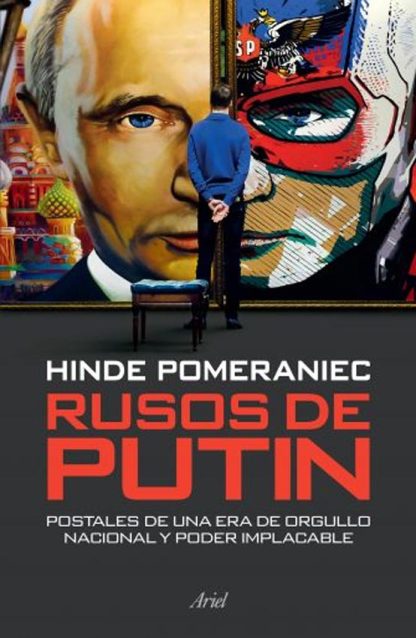 RUSOS DE PUTIN. POSTALES DE UNA ERA DE ORGULLO NACIONAL Y PODER IMPLACABLE.