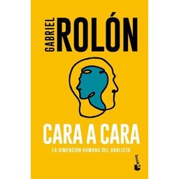 CARA A CARA. LA DIMENSION HUMANA DEL ANALISTA.