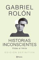 HISTORIAS INCONSCIENTES. EDICION DEFINITIVA