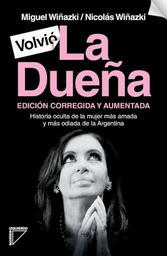 LA DUENA. HISTORIA OCULTA DE LA MUJER MAS AMADA Y MAS ODIADA DE LA ARGENTINA.