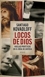 LOCOS DE DIOS. HUELLAS PROFETICAS EN EL IDEAL DE JUSTICIA.