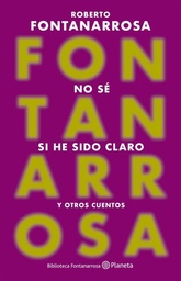 NO SE SI HE SIDO CLARO. Y OTROS CUENTOS.