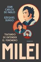 TRATANDO DE ENTENDER EL FENOMENO MILEI