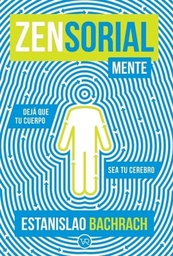 ZENSORIALMENTE. Deja que tu cuerpo sea tu cerebro