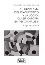 El problema del diagnóstico y la lógica clasificatoria en psicoanálisis