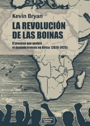 La revolución de las boinas. El proceso que quebró el dominio francés en África (2020-2025)