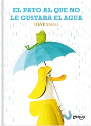 EL PATO AL QUE NO LE GUSTABA EL AGUA