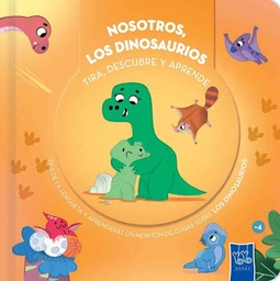 TIRA, DESCUBRE Y APRENDE: NOSOTROS LOS DINOSAURIOS